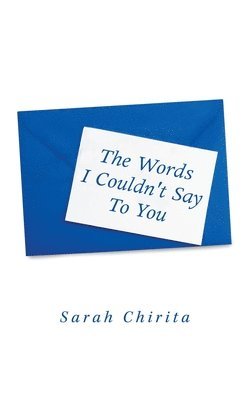The Words I Couldn't Say to You 1