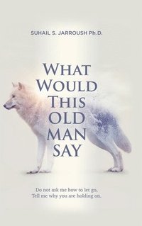bokomslag What Would This Old Man Say