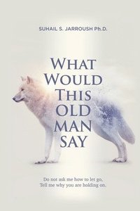 bokomslag What Would This Old Man Say