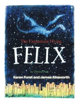 Karen Furst, James Ainsworth - Fantastical Flying Felix, Häftad
