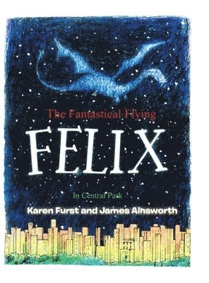 The Fantastical Flying Felix 1