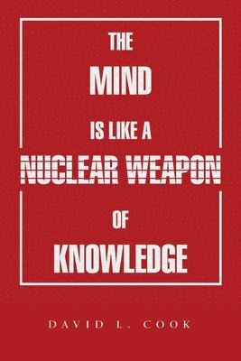 The Mind Is Like a Nuclear Weapon of Knowledge 1