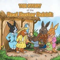 bokomslag The Story of the Real Easter Rabbit