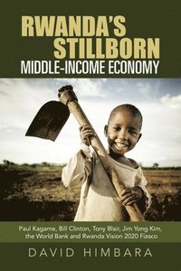 bokomslag Rwanda's Stillborn Middle-Income Economy