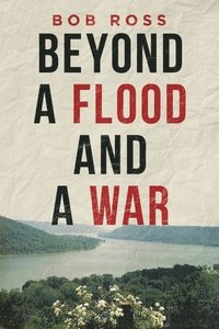 bokomslag Beyond a Flood and a War