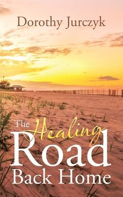bokomslag Healing Road Back Home