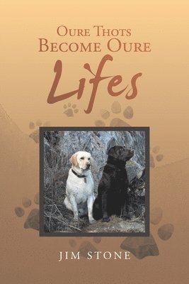 Jim Stone - Oure Thots Become Oure Lifes, Häftad