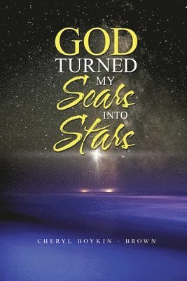 God Turned My Scars into Stars 1