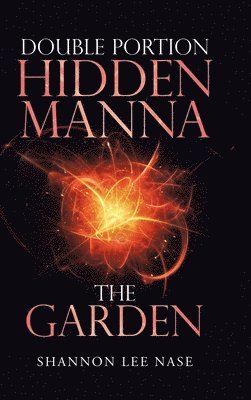 Double Portion Hidden Manna the Garden 1