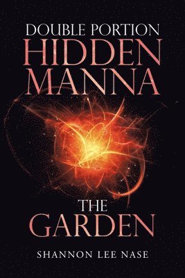 Double Portion Hidden Manna the Garden 1