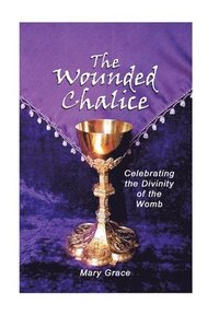 bokomslag Wounded Chalice