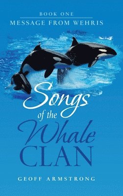 Geoff Armstrong - Songs of the Whale Clan, Inbunden