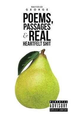 Poems, Passages & Real Heartfelt Shit 1