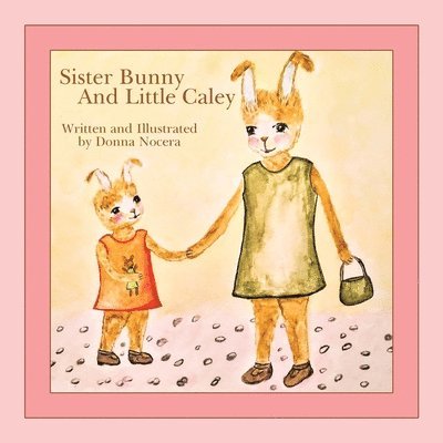 Sister Bunny and Little Caley 1