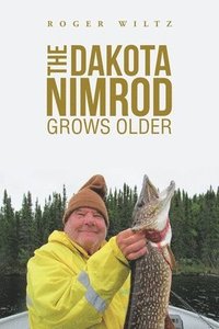 bokomslag The Dakota Nimrod Grows Older
