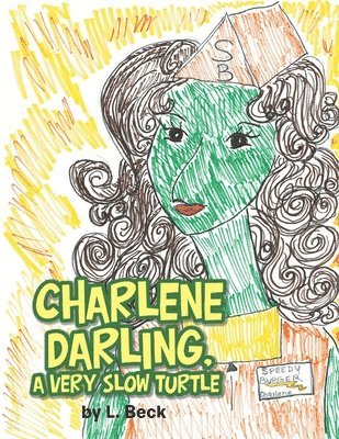 L Beck - Charlene Darling, a Very Slow Turtle, Häftad
