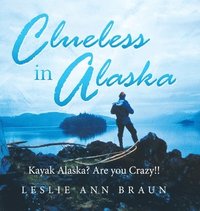 bokomslag Clueless in Alaska
