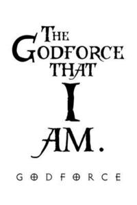 bokomslag The Godforce That I Am.