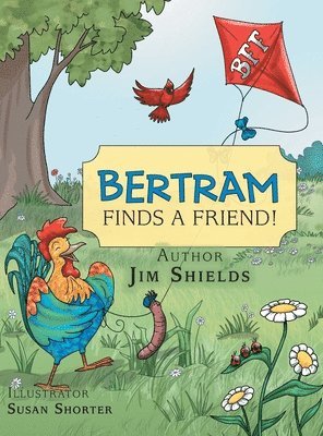 Jim Shields - Bertram Finds A Friend!, Inbunden