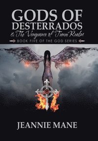 bokomslag Gods of Desterrados & the Vengeance of Tunui Realm