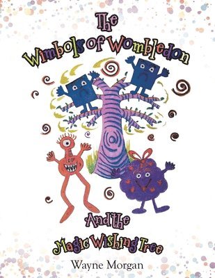 The Wimbols of Wombledon and the Magic Wishing Tree 1