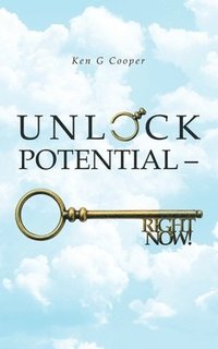 bokomslag Unlock Potential - Right Now!