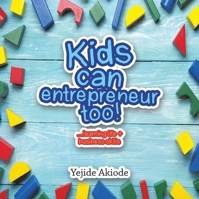 Kids Can Entrepreneur Too! 1