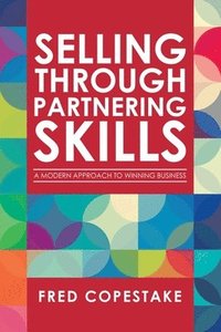 bokomslag Selling Through Partnering Skills