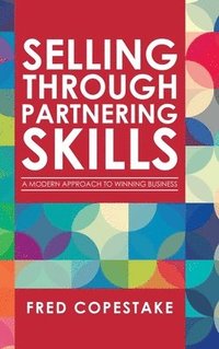 bokomslag Selling Through Partnering Skills