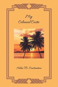bokomslag My Colonial Caste