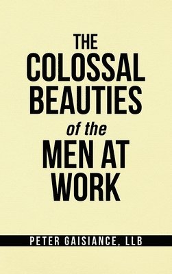 The Colossal Beauties of the Men at Work 1