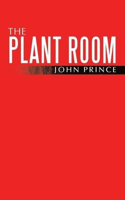 John Prince - Plant Room, Häftad