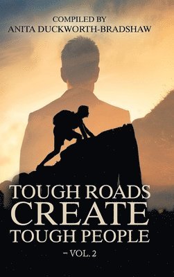 Tough Roads Create Tough People - Vol. 2