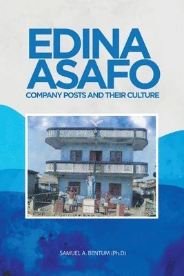 Samuel A Bentum (Ph D) - Edina Asafo, Häftad