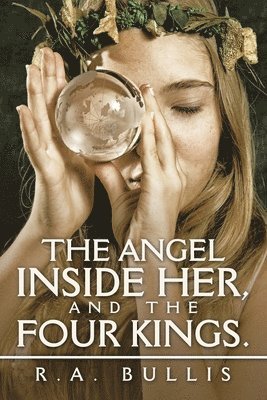 bokomslag Angel Inside Her, and the Four Kings.