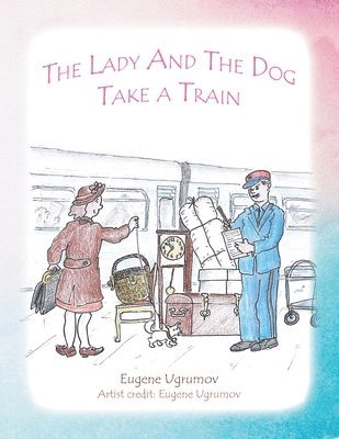 The Lady and the Dog Take a Train 1