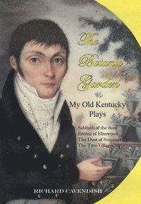 bokomslag The Botanic Garden and My Old Kentucky Plays