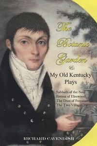 bokomslag The Botanic Garden and My Old Kentucky Plays