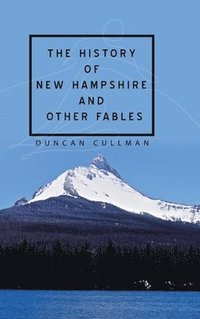 bokomslag The History of New Hampshire and Other Fables