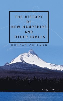 The History of New Hampshire and Other Fables 1