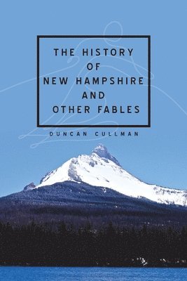 The History of New Hampshire and Other Fables 1