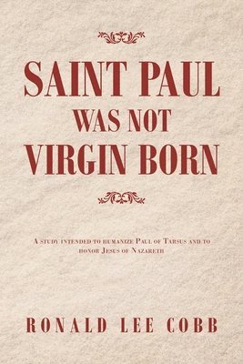 bokomslag Saint Paul Was Not Virgin Born