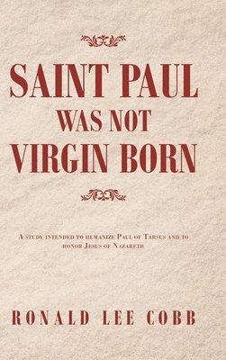 bokomslag Saint Paul Was Not Virgin Born