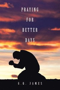bokomslag Praying for Better Days