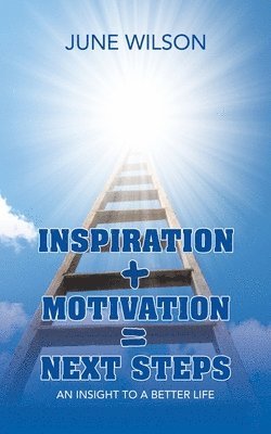 June Wilson - Inspiration + Motivation = Next Steps, Häftad
