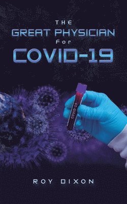Roy Dixon - Great Physician for Covid-19, Häftad