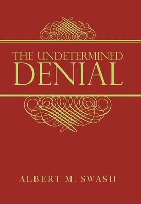 Albert M Swash, Albert M. Swash - Undetermined Denial, Inbunden