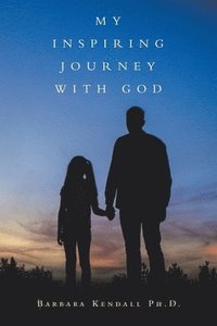 bokomslag My Inspiring Journey with God