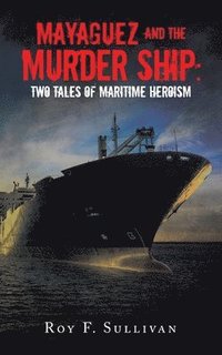 bokomslag Mayaguez and the Murder Ship