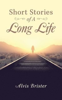 bokomslag Short Stories of a Long Life